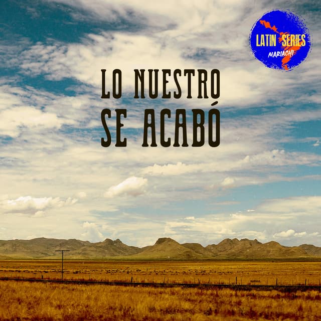 Lo Nuestro Se Acabó